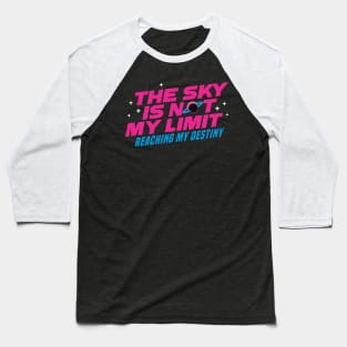 The Sky Is Not My Limit 3.0 - Motivational Baseball T-Shirt